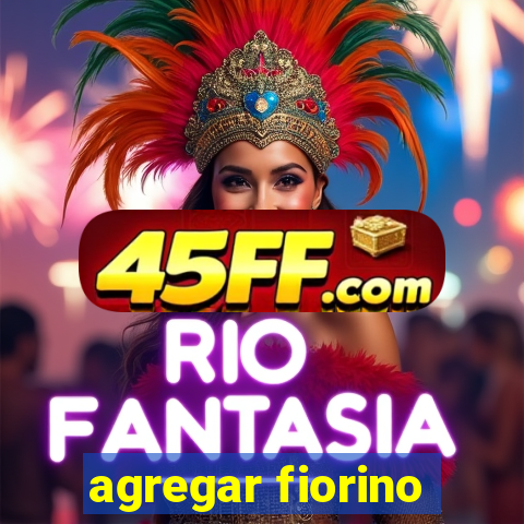agregar fiorino